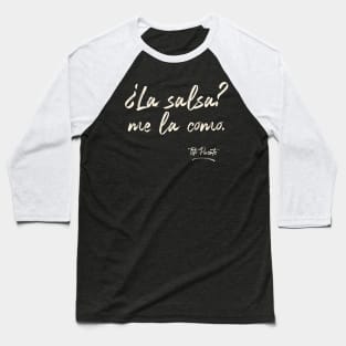 La salsa. Me la como. Tito Puente. Baseball T-Shirt